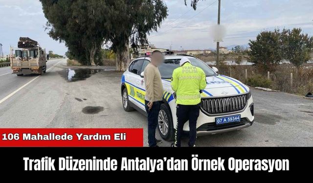 Trafik Düzeninde Antalya’dan Örnek Operasyon