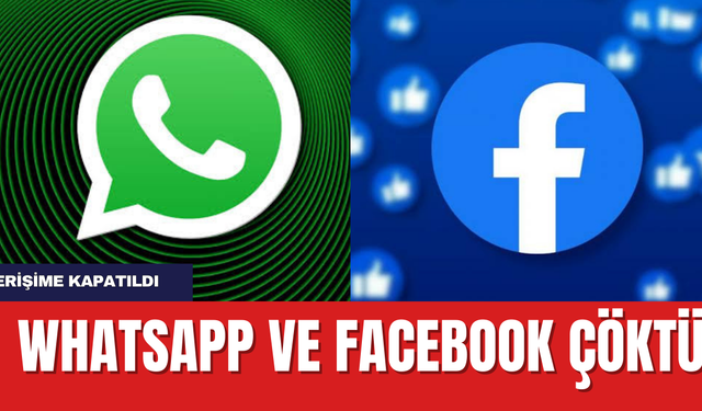 WhatsApp, Facebook, Instagram çöktü