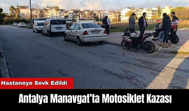 Antalya Manavgat’ta Motosiklet Kazası: 1 Yaralı