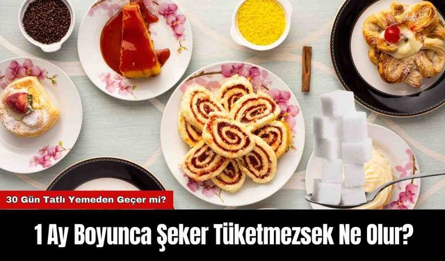 1 Ay Boyunca Şeker Tüketmezsek Ne Olur?