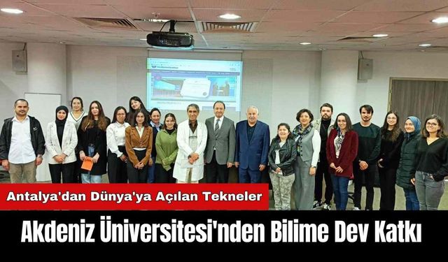 Akdeniz Üniversitesi'nden Bilime Dev Katkı