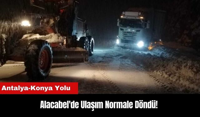 Alacabel'de Ulaşım Normale Döndü!