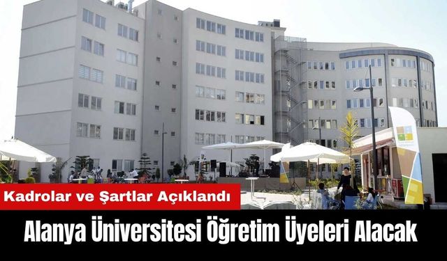 Alanya Üniversitesi Öğretim Üyeleri Alacak