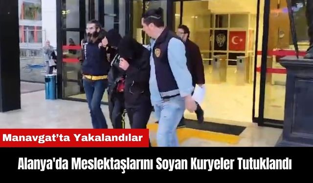 Alanya'da Meslektaşlarını Soyan Kuryeler Tutuklandı