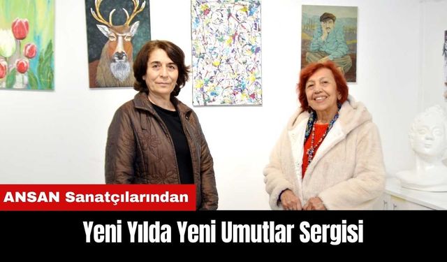 ANSAN Sanatçılarından Yeni Yılda Yeni Umutlar Sergisi