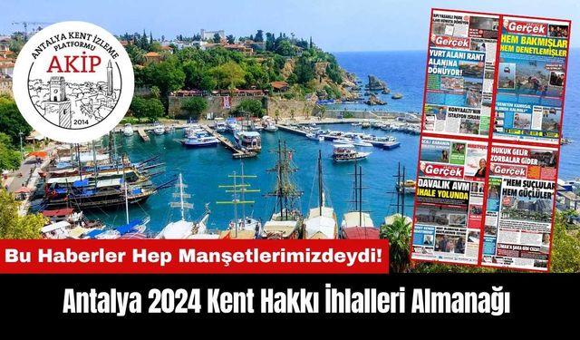 Antalya 2024 Kent Hakkı İhlalleri Almanağı