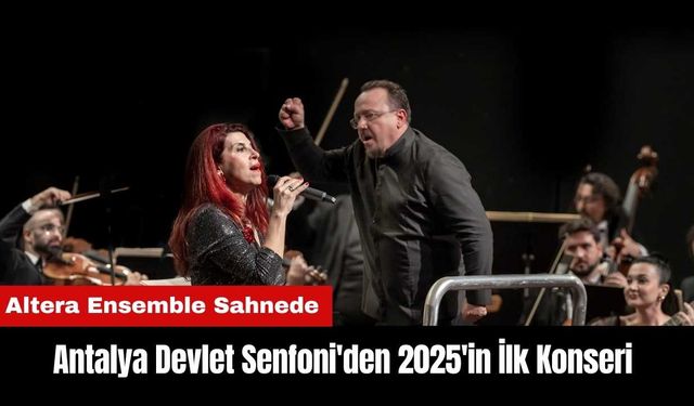 Antalya Devlet Senfoni'den 2025'in İlk Konseri