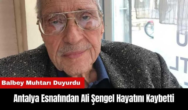 Antalya Esnafından Ali Şengel Hayatını Kaybetti