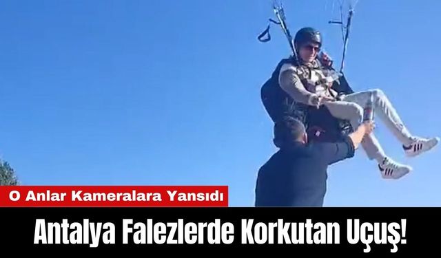 Antalya Falezlerde Korkutan Uçuş!