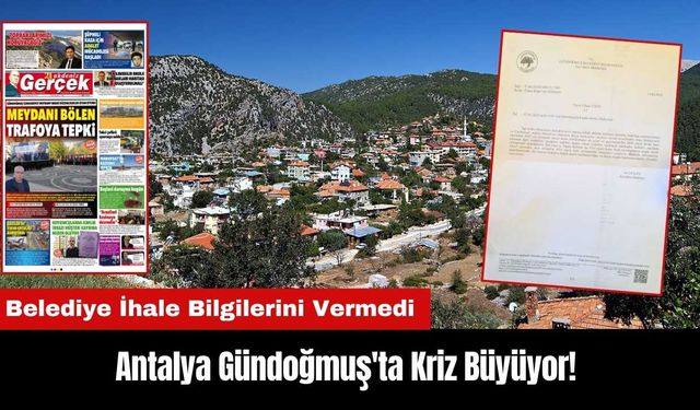 Antalya Gündoğmuş'ta Kriz Büyüyor! Belediye İhale Bilgilerini Vermedi