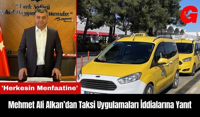 Antalya Şoförler Odası Başkanı'ndan Taksi Uygulamaları İddialarına Yanıt