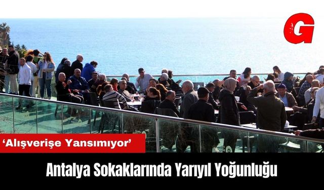 Antalya Sokaklarında Yarıyıl Yoğunluğu