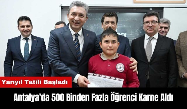 Antalya'da 500 Binden Fazla Öğrenci Karne Aldı