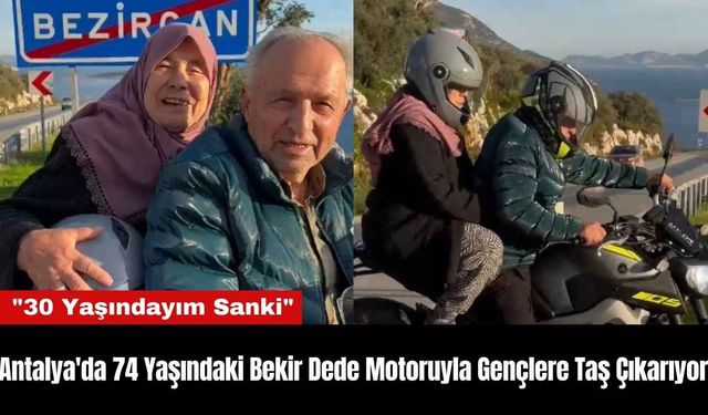 Antalya'da 74 Yaşındaki Bekir Dede Motoruyla Gençlere Taş Çıkarıyor