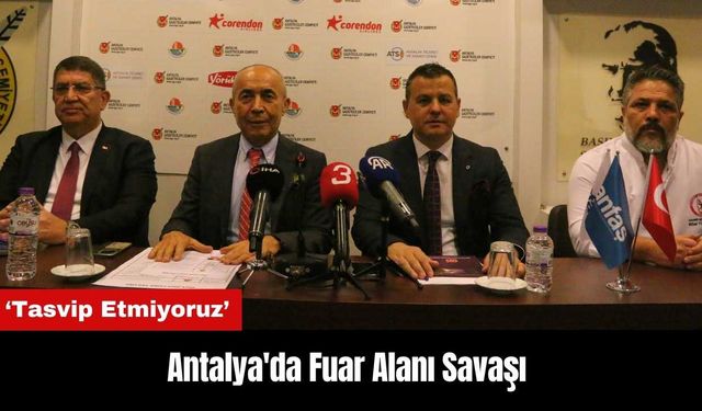 Antalya'da Fuar Alanı Savaşı! Ali Bıdı: Tasvip Etmiyoruz