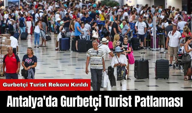 Antalya'da Gurbetçi Turist Patlaması