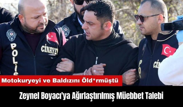 Antalya'da Motokuryeyi ve Baldızını Öld*ren Zeynel Boyacı'ya Ağırlaştırılmış Müebbet Talebi