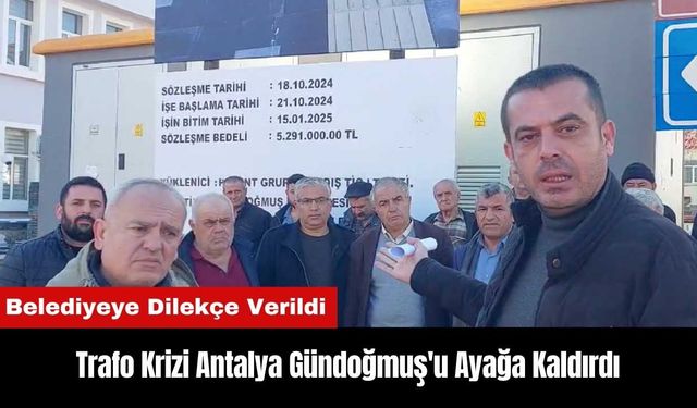 Antalya'da Trafo Krizi: Gündoğmuş'u Ayağa Kaldırdı