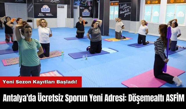 Antalya'da Ücretsiz Sporun Yeni Adresi: Döşemealtı ASFİM