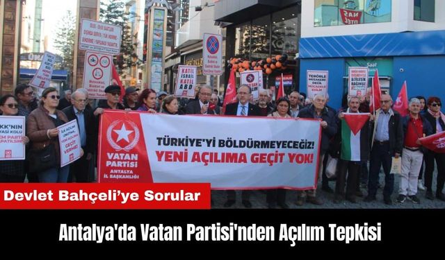 Antalya'da Vatan Partisi'nden Açılım Tepkisi