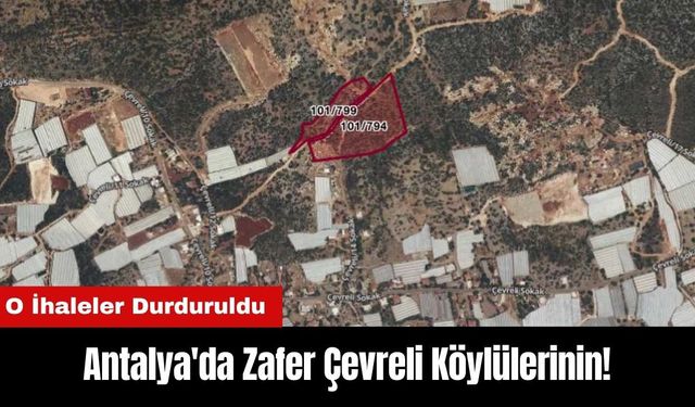 Antalya'da Zafer Çevreli Köylülerinin! O İhaleler Durduruldu