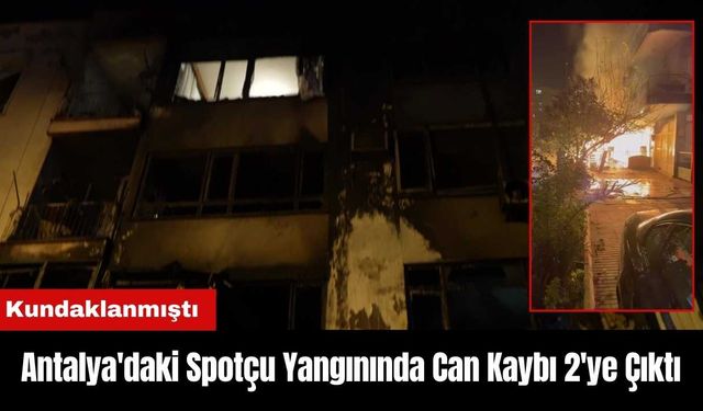 Antalya'daki Spotçu Yangınında Can Kaybı 2'ye Çıktı