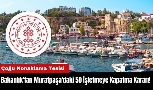 Bakanlık'tan Muratpaşa'daki Çoğu Otel 50 İşletmeye Kapatma Kararı!