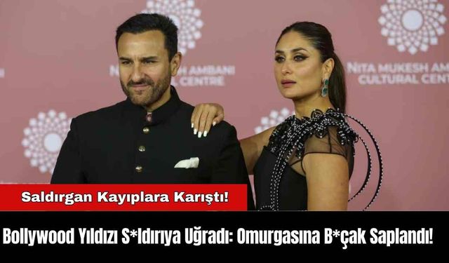 Bollywood Yıldızı S*ldırıya Uğradı: Omurgasına B*çak Saplandı!