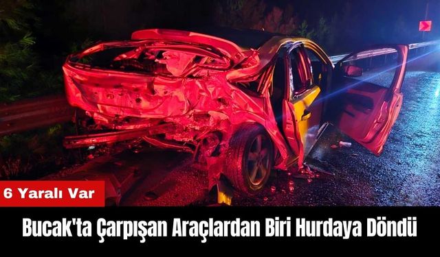 Bucak'ta Çarpışan Araçlardan Biri Hurdaya Döndü: 6 Yaralı Var