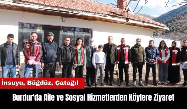 Burdur'da Aile ve Sosyal Hizmetlerden Köylere Ziyaret