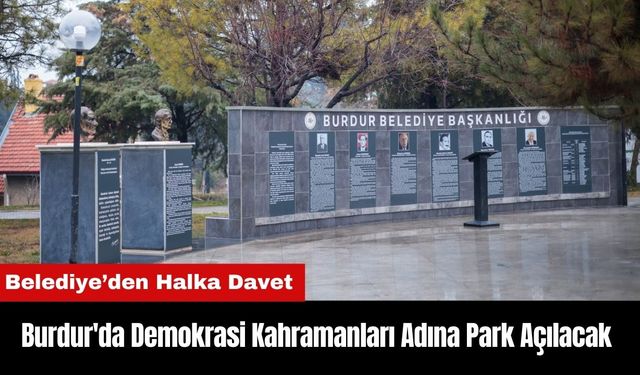 Burdur'da Demokrasi Kahramanları Adına Park Açılacak