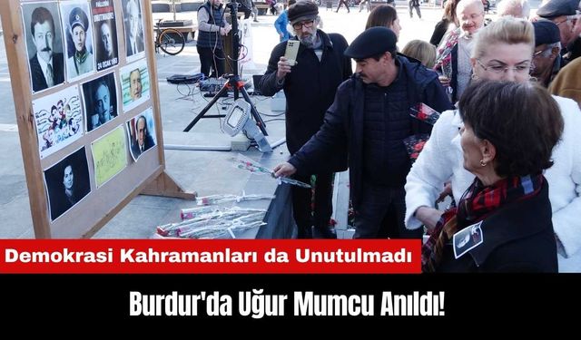 Burdur'da Uğur Mumcu Anıldı! Demokrasi Kahramanları da Unutulmadı