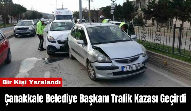 Çanakkale Belediye Başkanı Trafik Kazası Geçirdi