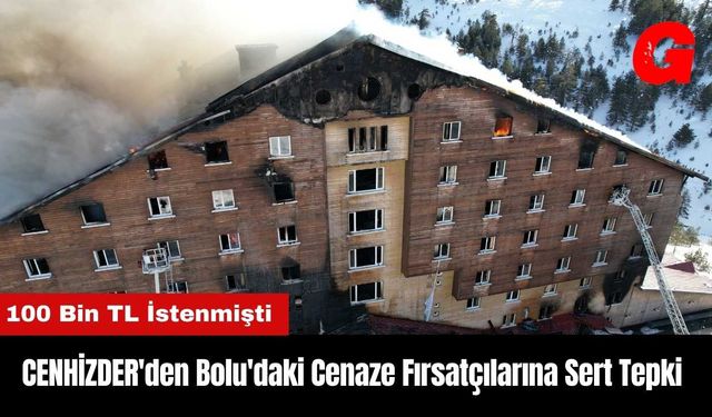 CENHİZDER'den Bolu'daki Cenaze Fırsatçılarına Sert Tepki