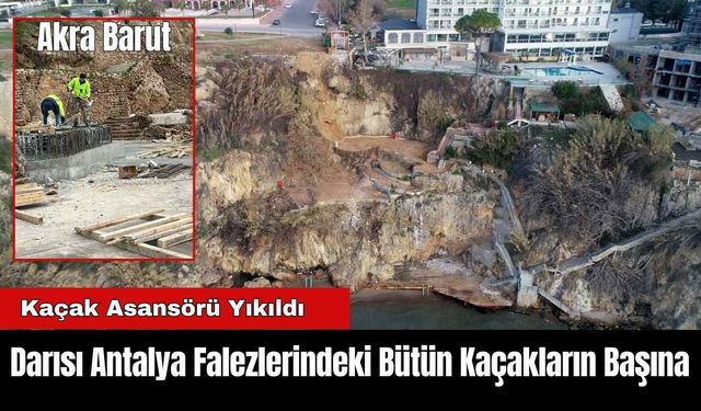 Darısı Antalya Falezlerindeki Bütün Kaçakların Başına