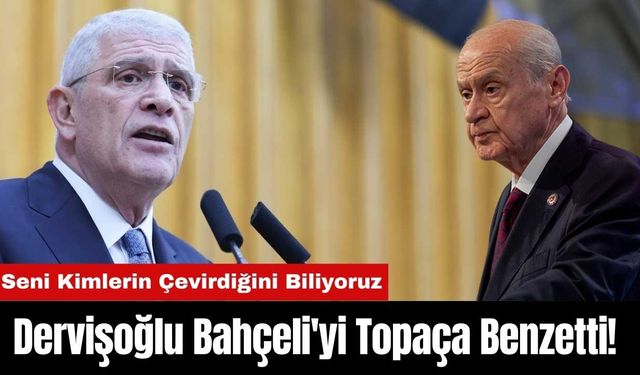 Dervişoğlu Bahçeli'yi Topaça Benzetti! Seni Kimlerin Çevirdiğini Biliyoruz