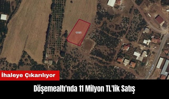 Döşemealtı'nda 11 Milyon TL'lik Satış