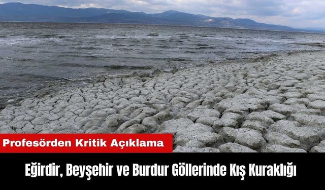 Eğirdir, Beyşehir ve Burdur Göllerinde Kış Kuraklığı