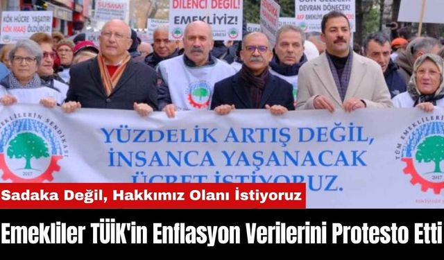 Emekliler TÜİK'in Enflasyon Verilerini Protesto Etti