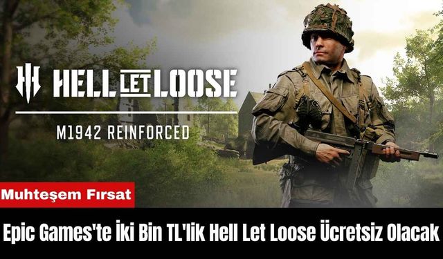 Epic Games'te İki Bin TL'lik Hell Let Loose Ücretsiz Olacak