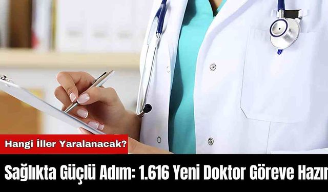 Sağlıkta Güçlü Adım: 1.616 Yeni Doktor Göreve Hazır