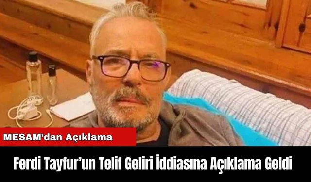 Ferdi Tayfur’un Telif Geliri İddiasına Açıklama Geldi