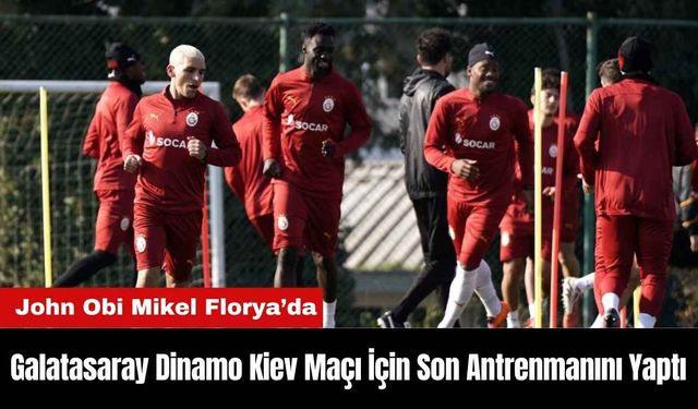 Galatasaray Dinamo Kiev Maçı İçin Son Antrenmanını Yaptı