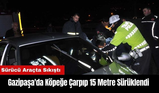 Gazipaşa'da Köpeğe ve Korkuluklara Çarpıp 15 Metre Sürüklendi