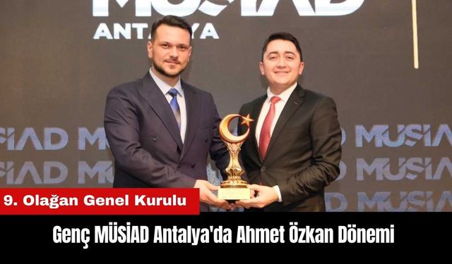 Genç MÜSİAD Antalya'da Ahmet Özkan Dönemi