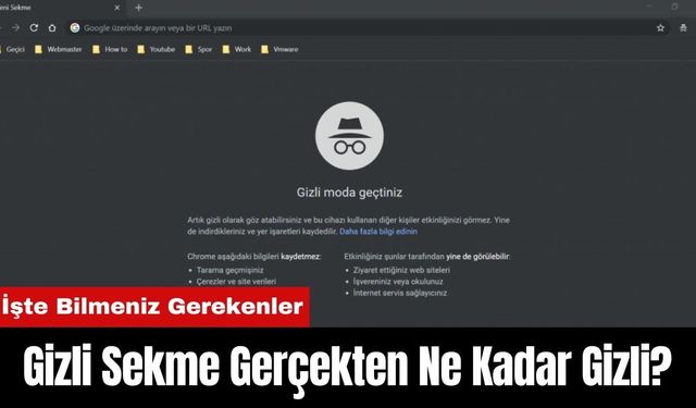 Gizli Sekme Gerçekten Ne Kadar Gizli?