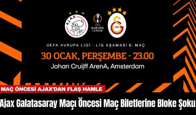 Ajax Galatasaray Maçı Öncesi Maç Biletlerine Bloke Şoku