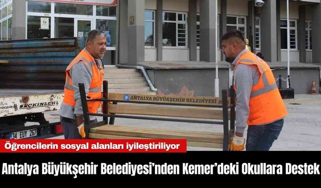 Antalya Büyükşehir Belediyesi’nden Kemer’deki Okullara Destek