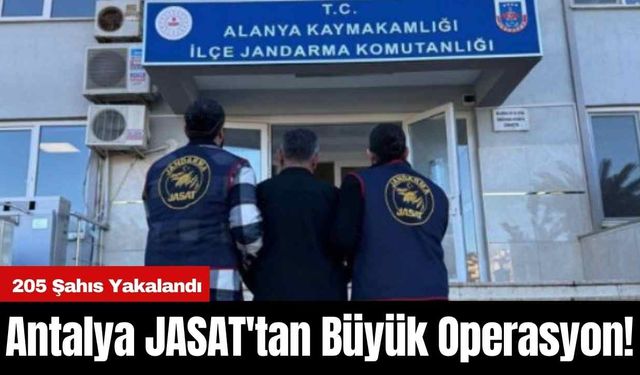 Antalya JASAT'tan Büyük Operasyon! 205 Şahıs Yakalandı