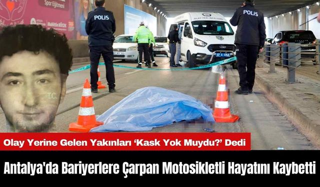 Antalya'da Bariyerlere Çarpan Motosikletli Hayatını Kaybetti